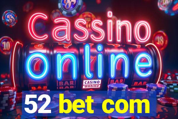 52 bet com